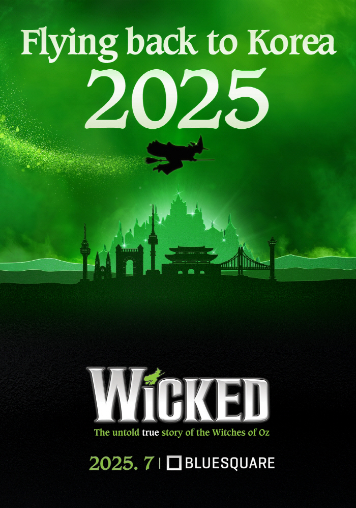  Wicked's first original performance in Korea in 13 years..Meet in Seoul, Busan, and Daegu