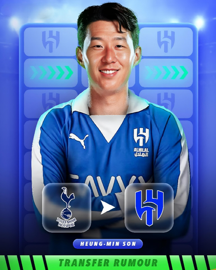 Son Heung-min is likely to be a huge hit in Saudi Arabia, and HERE WEGO reporter was rightTake the offer of Asia's strongest Al Hilal